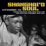 Shanghai'd Soul Episode 12 (Vinyl LP)