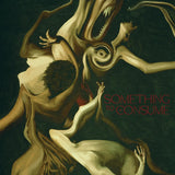 Something to Consume (Indie Exclusive Green Vinyl LP)