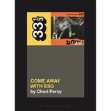 33 1/3 ESG, Come Away with ESG (Book)