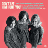 Don't Let Him Hurt You! Girl Group Sounds USA 1962-1968 (Vinyl LP)