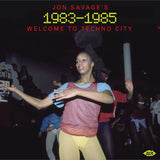 Jon Savage's 1983-1985 Welcome to Techno City (2CD)