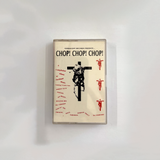 Chop! Chop! Chop! (Secondhand Cassette)