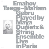 Emahoy Tsege Mariam Gebru Played By Maya Dunietz & String Ensemble, Live In Paris (CD)