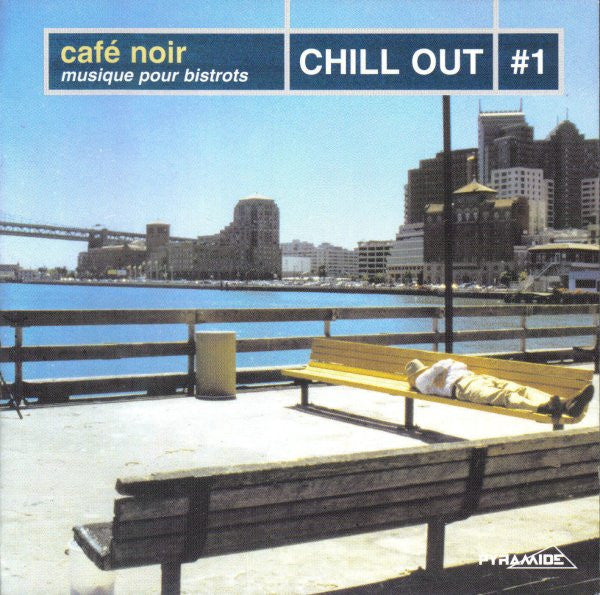 Café Noir - Musique Pour Bistrots - Chill Out #1