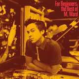 For Beginners: The Best Of M. Ward (Vinyl LP)