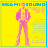 Miami Sound: Rare Funk And Soul From Florida 1967-74