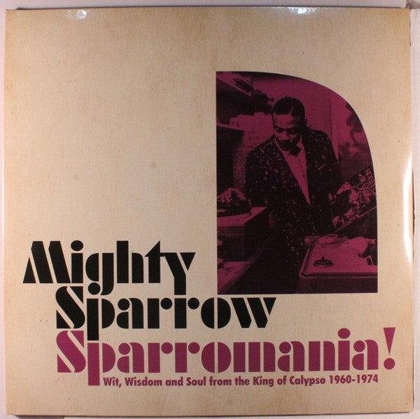 Sparromania! Wit, Wisdom & Soul From King Of Calypso 1960-1974