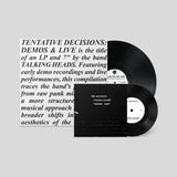 Tentative Decisions: Demos and Live (Limited Vinyl LP + Vinyl 7") [1 Per Customer]