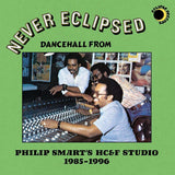 Never Eclipsed: Dancehall from Philip Smart's HC&F Studio 1985-1996 (Vinyl LP)
