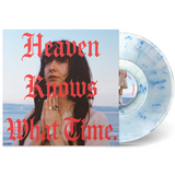 Heaven Knows What Time