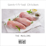 Gentrifried Chicken (Vinyl LP)