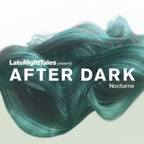 Late Night Tales Presents After Dark: Nocturne (Vinyl 2LP)