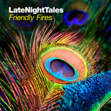 Late Night Tales: Friendly Fires (Vinyl 2LP)
