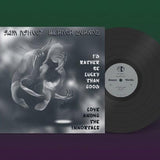 I'd Rather Be Lucky Than Good / Love Among the Immortals