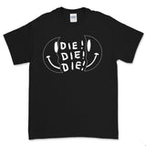 Die! Die! Die! Black 'Smiley' T-Shirt