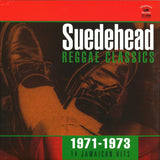 Suedehead Reggae Classics 1971 - 1973