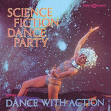 Science Fiction Dance Party: Dance With Action (Reissue)