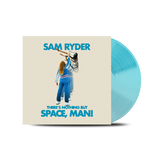 There's Nothing But Space, Man! (Limited Blue Vinyl LP)