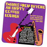 Themes From Beyond An Empty Coffee Lounge