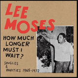 How Much Longer Must I Wait? Singles and Rarities 1965-1972