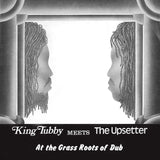 King Tubby Meets the Upsetter at the Grass Roots