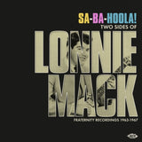 Sa-Ba-Hoola! - Two Sides of Lonnie Mack ~ Fraternity Recordings 1963-1967